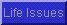 Life Issues